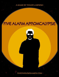 Five Alarm Apromcalypse