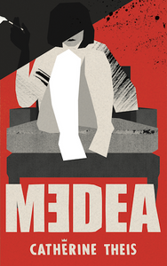 MEDEA by Catherine Theis